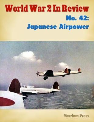 Book cover for World War 2 In Review No. 42: Japanese Airpower