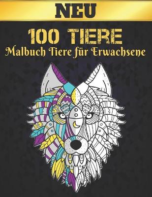 Book cover for 100 Tiere Malbuch Tiere f�r Erwachsene Neu