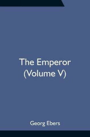 Cover of The Emperor (Volume V)