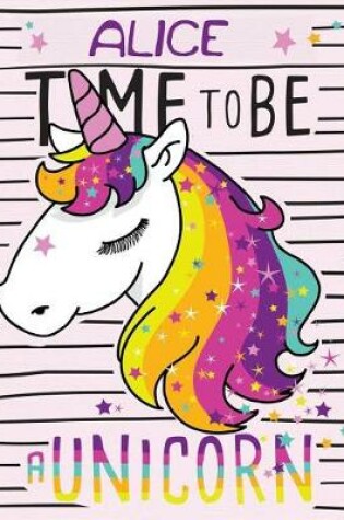 Cover of Alice Time to Be a Unicorn.