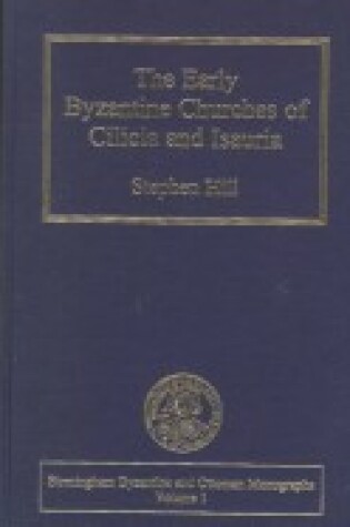 Cover of The Early Byzantine Churches of Cilicia and Isauria