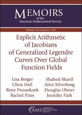 Book cover for Explicit Arithmetic of Jacobians of Generalized Legendre Curves Over Global Function Fields