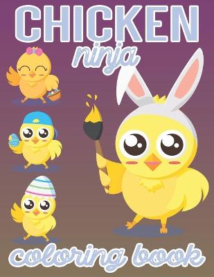 Book cover for Chicken ninja Coloring Book