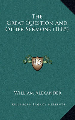 Book cover for The Great Question and Other Sermons (1885)