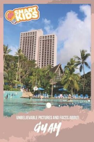 Cover of Unbelievable Pictures and Facts About Guam