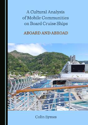 Book cover for A Cultural Analysis of Mobile Communities on Board Cruise Ships