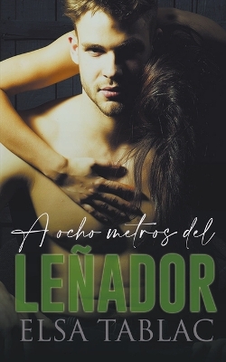 Book cover for A ocho metros del leñador