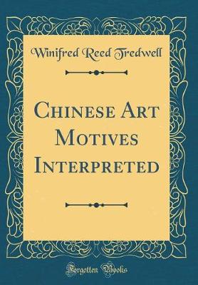 Book cover for Chinese Art Motives Interpreted (Classic Reprint)