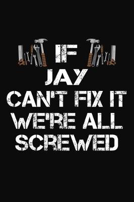 Book cover for If Jay Can't Fix It We're All Screwed