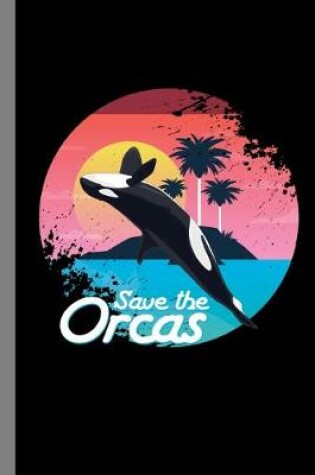 Cover of Save The Orcas