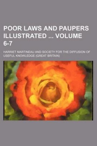 Cover of Poor Laws and Paupers Illustrated Volume 6-7