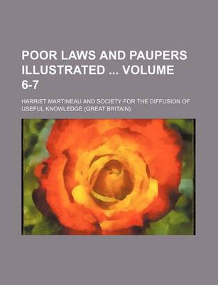 Book cover for Poor Laws and Paupers Illustrated Volume 6-7