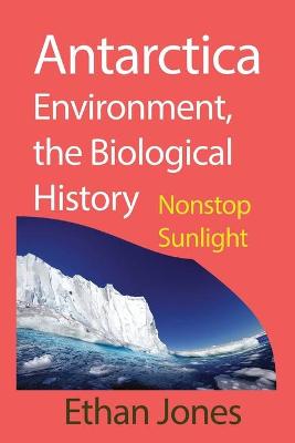 Book cover for Antarctica Environment, the Biological History