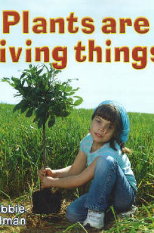 Cover of Plants Are Living Things