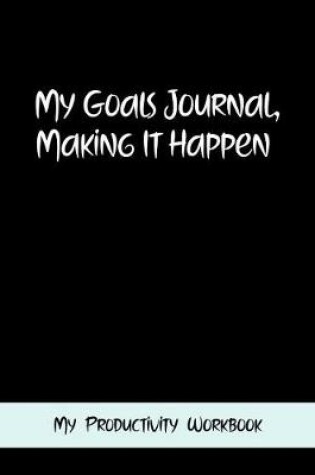 Cover of My Goals Journal, Making It Happen