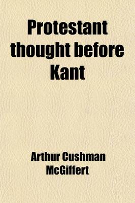 Book cover for Protestant Thought Before Kant