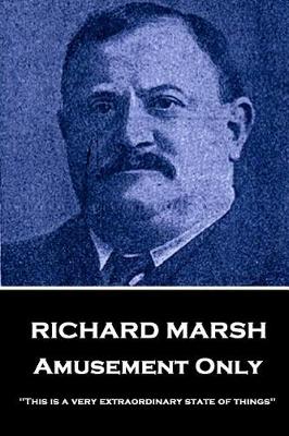 Book cover for Richard Marsh - Amusement Only