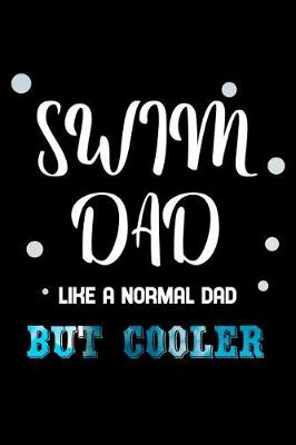 Book cover for Swim dad like a normal dad but cooler