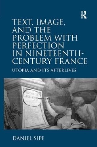 Cover of Text, Image, and the Problem with Perfection in Nineteenth-Century France