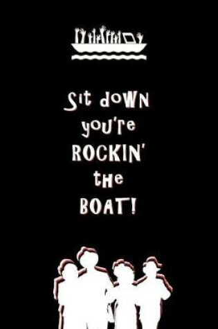 Cover of Sit Down You're Rockin' the Boat