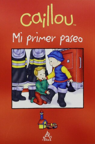 Cover of Caillou mi primer paseo / Caillou My First Field Trip