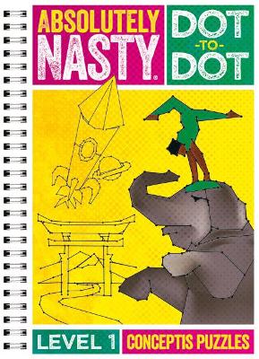 Book cover for Absolutely Nasty Dot-to-Dot Level 1