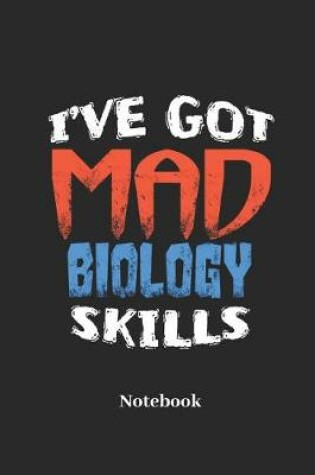 Cover of I've Got Mad Biology Skills Notebook