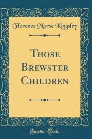 Cover of Those Brewster Children (Classic Reprint)