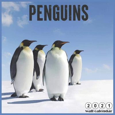 Book cover for Penguins 2021 Wall Calendar
