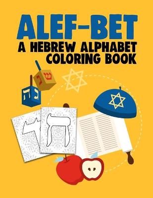 Cover of Alef-Bet a Hebrew Alphabet Coloring Book