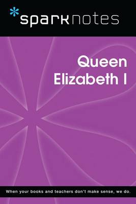 Book cover for Queen Elizabeth I (Sparknotes Biography Guide)