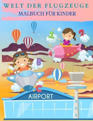Cover of WELT DER FLUGZEUGE Malbuch für Kinder