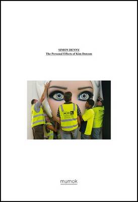 Book cover for Simon Denny. The Personal Effects of Kim Dotcom
