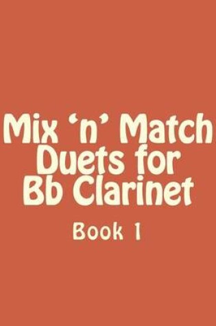 Cover of Mix 'n' Match Duets for Bb Clarinet
