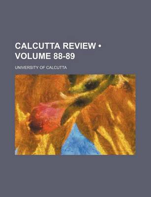 Book cover for Calcutta Review (Volume 88-89)