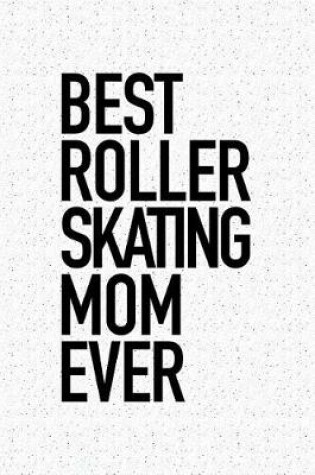 Cover of Best Roller Skating Mom Ever