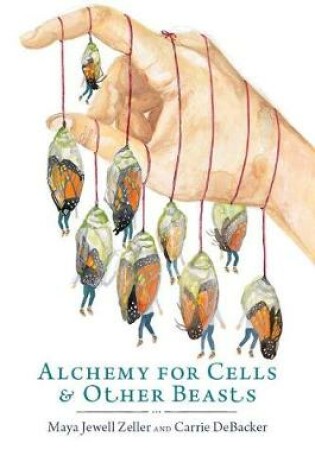 Cover of Alchemy for Cells & Other Beasts