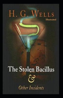 Book cover for The Stolen Bacillus and Other Incidents (Illustrated)