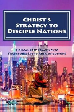 Cover of Christ's Strategy to Transform Nations