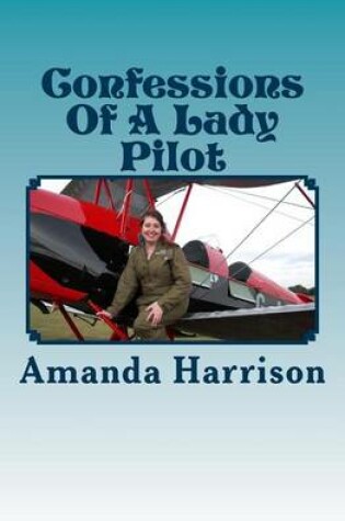 Cover of Confessions Of A Lady Pilot