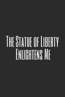 Book cover for The Statue of Liberty Enlightens Me