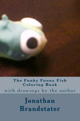 Cover of The Funky Funny Fish Coloring Book