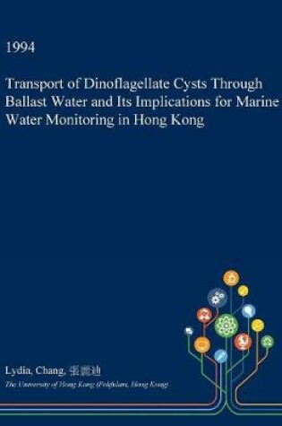 Cover of Transport of Dinoflagellate Cysts Through Ballast Water and Its Implications for Marine Water Monitoring in Hong Kong