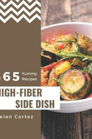 Cover of 365 Yummy High-Fiber Side Dish Recipes