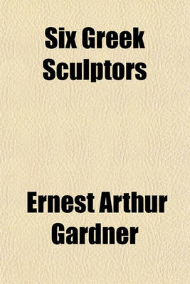 Book cover for Six Greek Sculptors