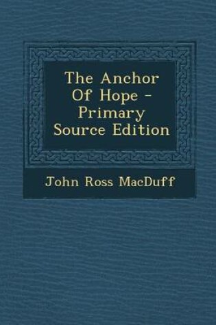 Cover of The Anchor of Hope - Primary Source Edition