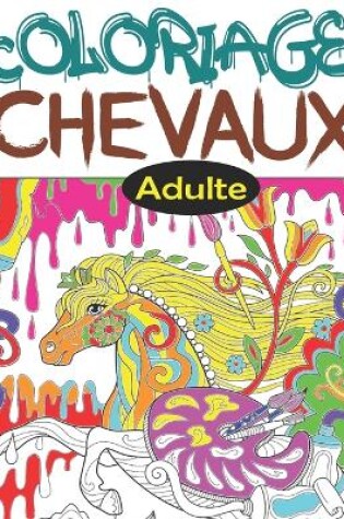 Cover of Coloriage Chevaux Adulte