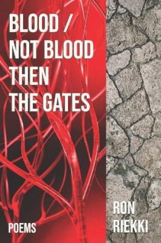 Cover of Blood / Not Blood Then the Gates