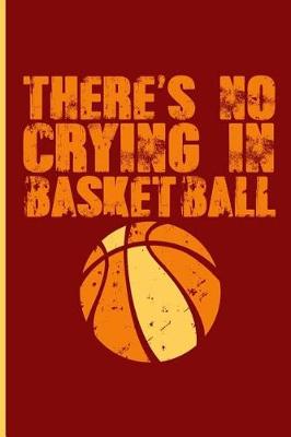 Book cover for There's No Crying in Basketball