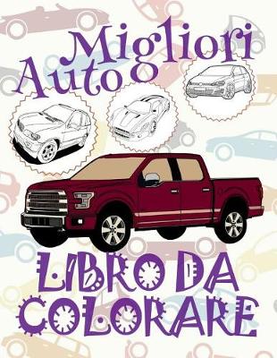 Book cover for &#9996; Migliori Auto &#9998; Album da Colorare &#9998; Libro da Colorare Bambini 8 anni &#9997; Libro da Colorare Bambini 8 anni